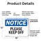 Signmission Please Keep Off, 18 in W x Rectangle, Plastic OS-2PACK-NS-P-1218-L-17485 - alternate 5